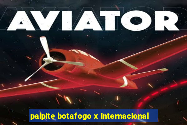 palpite botafogo x internacional